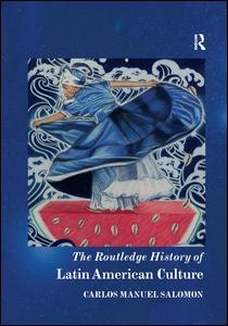 Couverture de l’ouvrage The Routledge History of Latin American Culture