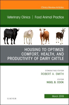 Couverture de l’ouvrage Housing to Optimize Comfort, Health and Productivity of Dairy Cattles, An Issue of Veterinary Clinics of North America: Food Animal Practice
