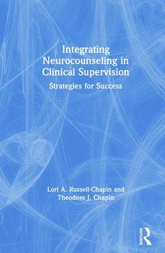 Couverture de l’ouvrage Integrating Neurocounseling in Clinical Supervision