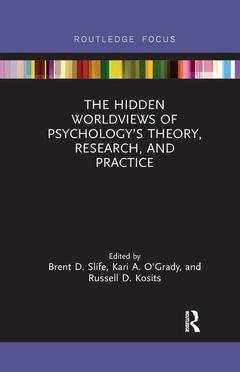 Couverture de l’ouvrage The Hidden Worldviews of Psychology’s Theory, Research, and Practice