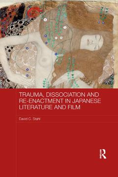 Cover of the book Trauma, Dissociation and Re-enactment in Japanese Literature and Film