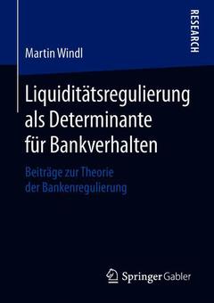 Couverture de l’ouvrage Liquiditätsregulierung als Determinante für Bankverhalten