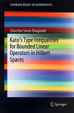 Cover of the book Kato's Type Inequalities for Bounded Linear Operators in Hilbert Spaces