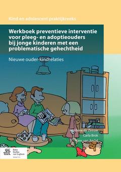 Cover of the book Werkboek preventieve interventie voor pleeg- en adoptieouders bij jonge kinderen met een problematische gehechtheid