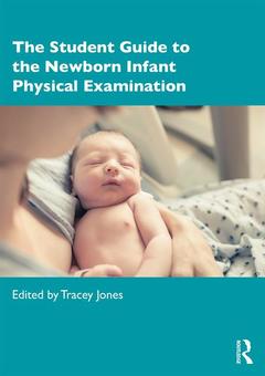 Couverture de l’ouvrage The Student Guide to the Newborn Infant Physical Examination