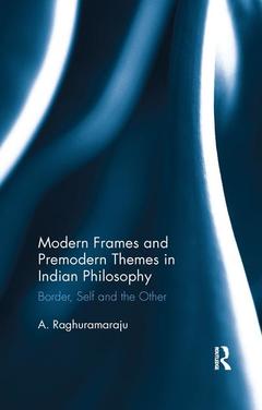 Couverture de l’ouvrage Modern Frames and Premodern Themes in Indian Philosophy