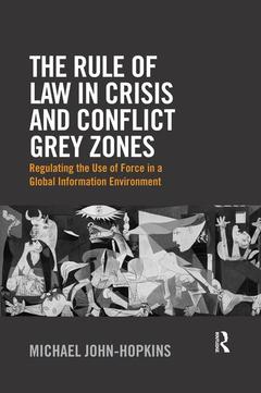 Couverture de l’ouvrage The Rule of Law in Crisis and Conflict Grey Zones