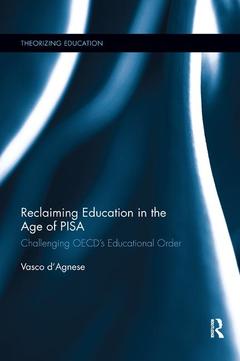 Couverture de l’ouvrage Reclaiming Education in the Age of PISA