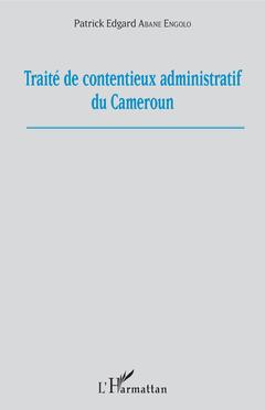 Couverture de l’ouvrage Traité de contentieux administratif au Cameroun