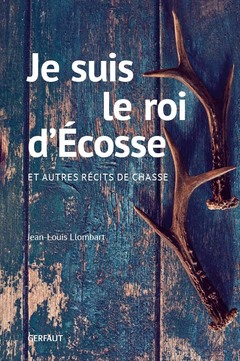 Cover of the book Je suis le roi d'ecosse