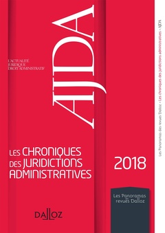 Couverture de l’ouvrage AJDA - Les chroniques des juridictions administratives 2018
