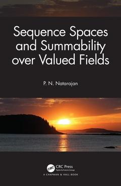 Couverture de l’ouvrage Sequence Spaces and Summability over Valued Fields