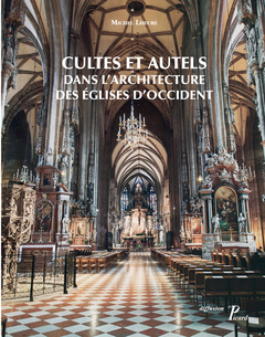 Couverture de l’ouvrage Cultes et autels dans l'architecture des églises d'Occident