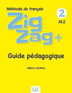 Couverture de l’ouvrage Zigzag Plus niveau 2 - Guide pédagogique