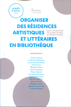 Cover of the book Organiser des résidences artistiques et littéraires en bibliothèque