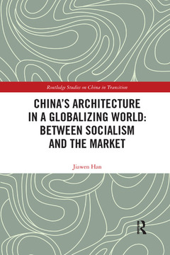 Couverture de l’ouvrage China's Architecture in a Globalizing World: Between Socialism and the Market