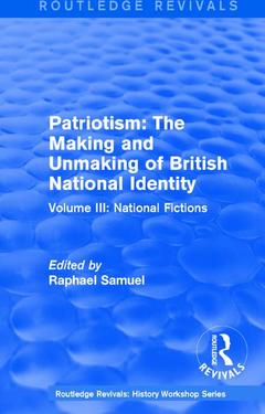 Couverture de l’ouvrage Routledge Revivals: Patriotism: The Making and Unmaking of British National Identity (1989)