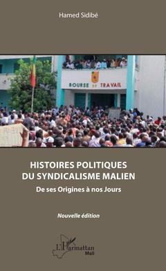 Couverture de l’ouvrage Histoires politiques du syndicalisme malien