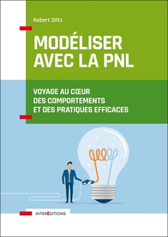 Cover of the book Modéliser avec la PNL - Voyage au coeur des comportements et des pratiques efficaces