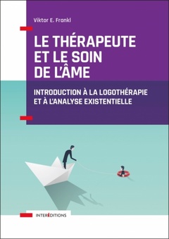 Cover of the book Le thérapeute et le soin de l'âme - Introduction à l'analyse existentielle