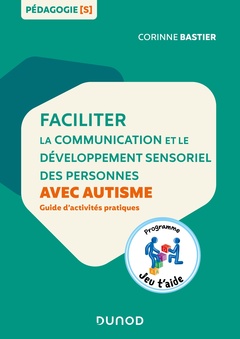 Couverture de l’ouvrage Faciliter la communication et le développement sensoriel des personnes avec autisme