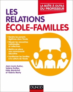 Couverture de l’ouvrage Les relations école-familles - Mettre en oeuvre et faciliter les bonnes pratiques