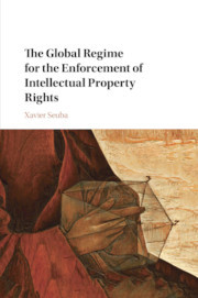 Couverture de l’ouvrage The Global Regime for the Enforcement of Intellectual Property Rights