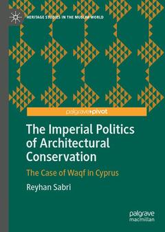 Couverture de l’ouvrage The Imperial Politics of Architectural Conservation