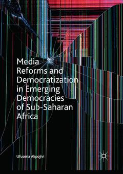 Couverture de l’ouvrage Media Reforms and Democratization in Emerging Democracies of Sub-Saharan Africa