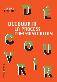 Couverture de l’ouvrage Découvrir la Process Communication - 3e éd.