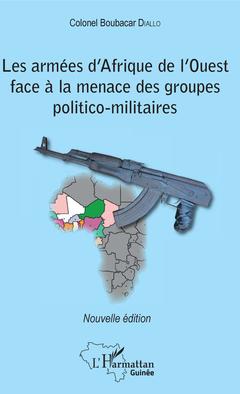 Couverture de l’ouvrage Les armées d'Afrique de l'Ouest face à la menace des groupes politico-militaires