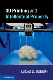 Cover of the book 3D Printing and Intellectual Property
