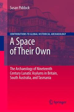 Cover of the book A Space of Their Own: The Archaeology of Nineteenth Century Lunatic Asylums in Britain, South Australia and Tasmania