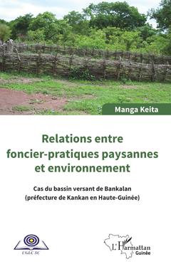 Couverture de l’ouvrage Relations entre foncier-pratiques paysannes et environnement