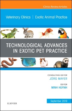 Cover of the book Technological Advances in Exotic Pet Practice, An Issue of Veterinary Clinics of North America: Exotic Animal Practice