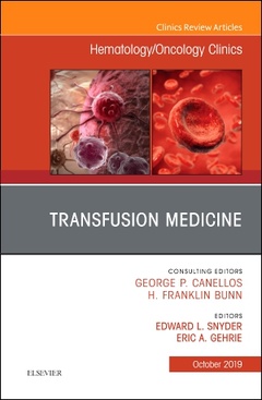 Couverture de l’ouvrage Transfusion Medicine, An Issue of Hematology/Oncology Clinics of North America