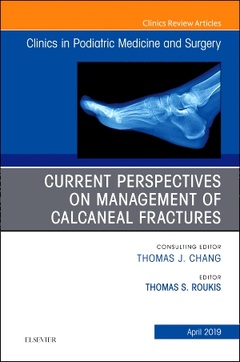 Couverture de l’ouvrage Current Perspectives on Management of Calcaneal Fractures, An Issue of Clinics in Podiatric Medicine and Surgery