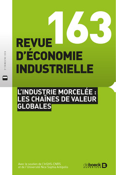 Couverture de l’ouvrage Revue d'économie industrielle 2018/3 - 163 - L'industrie morcelée : les chaînes de valeur globale