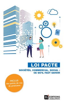 Couverture de l’ouvrage Loi Pacte - Sociétés, commercial, social : ce qu'il faut savoir
