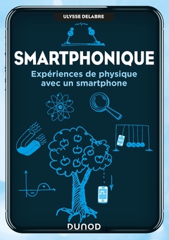 Couverture de l’ouvrage Smartphonique - Expériences de physique avec un smartphone