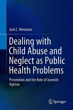 Couverture de l’ouvrage Dealing with Child Abuse and Neglect as Public Health Problems