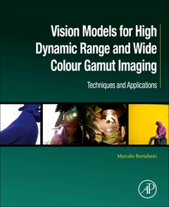Couverture de l’ouvrage Vision Models for High Dynamic Range and Wide Colour Gamut Imaging