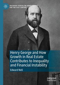 Cover of the book Henry George and How Growth in Real Estate Contributes to Inequality and Financial Instability