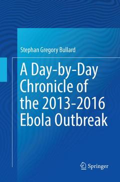 Couverture de l’ouvrage A Day-by-Day Chronicle of the 2013-2016 Ebola Outbreak