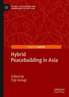 Couverture de l’ouvrage Hybrid Peacebuilding in Asia