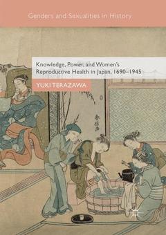 Cover of the book Knowledge, Power, and Women's Reproductive Health in Japan, 1690–1945