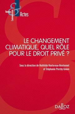 Couverture de l’ouvrage Le changement climatique, quel rôle pour le droit privé ?