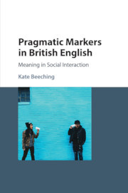 Couverture de l’ouvrage Pragmatic Markers in British English