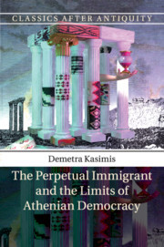Couverture de l’ouvrage The Perpetual Immigrant and the Limits of Athenian Democracy