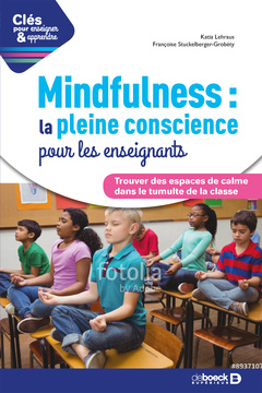 Cover of the book Bien dans ma classe au quotidien grâce à la pleine conscience